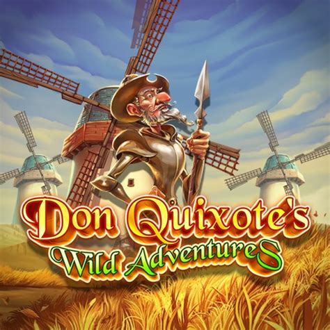Don Quixote S Wild Adventures Sportingbet