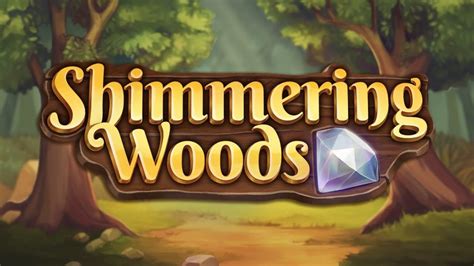 Jogue Shimmering Woods online