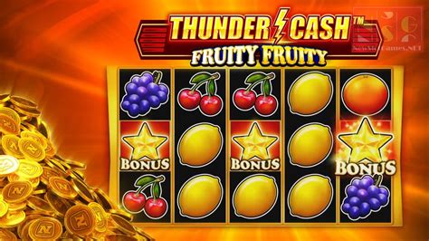 Jogue Thunder Cash Fruity Fruity online